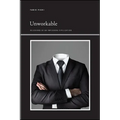 Unworkable: Delusions of an Imploding Civilization - Paperback
