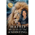 Hated Because of the Anointing - Paperback