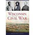 Wisconsin and the Civil War - Paperback