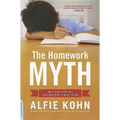 The Homework Myth: Why Our Kids Get Too Much of a Bad Thing - Paperback