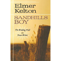 Sandhills Boy: The Winding Trail of a Texas Writer - Paperback