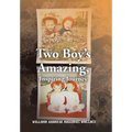 Two Boy's Amazing, Inspiring Journey - Hardcover