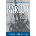 The Last Voyage of the Karluk: A Survivor's Memoir of Arctic Disaster - Paperback