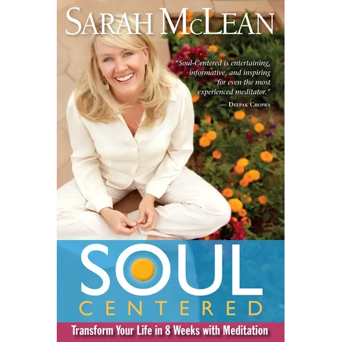 Soul-Centered: Transform Your Life in 8 Weeks with Meditation - Paperback