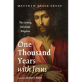 One Thousand Years with Jesus: The Coming Messianic Kingdom - Paperback