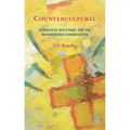 Countercultural: Subversive Resistance and the Neighborhood Congregation - Hardcover