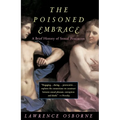 The Poisoned Embrace: A Brief History of Sexual Pessimism - Paperback