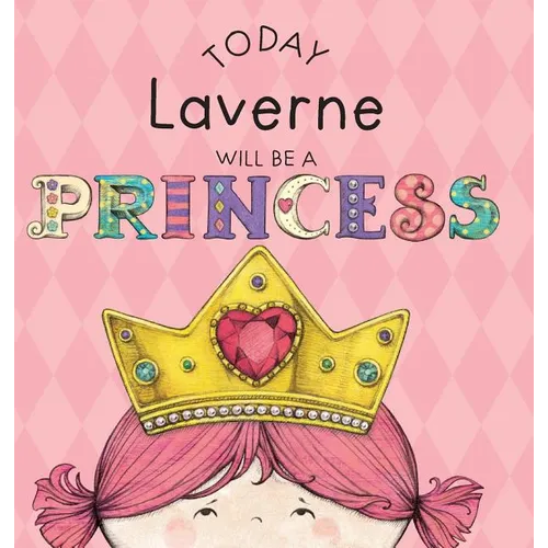 Today Laverne Will Be a Princess - Hardcover