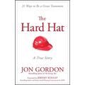 The Hard Hat: 21 Ways to Be a Great Teammate - Hardcover