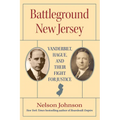 Battleground New Jersey: Vanderbilt, Hague, and Their Fight for Justice - Hardcover