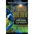 The Supernatural Worldview: Examining Paranormal, Psi, and the Apocalyptic - Paperback