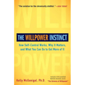 The Willpower Instinct: How Self-Control Works, Why It Matters, and What You Can Do to Get More of It - Paperback