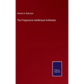 The Progressive Intellectual Arithmetic - Hardcover