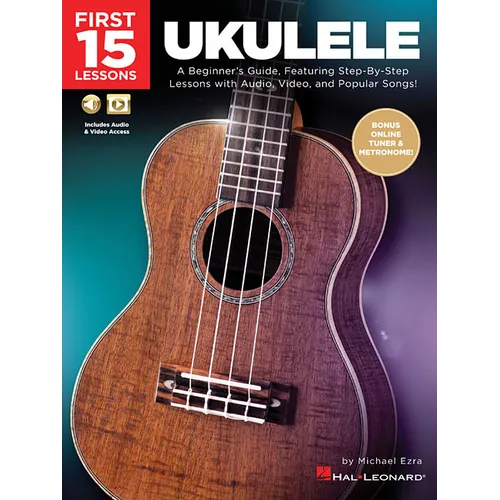 First 15 Lessons - Ukulele Beginner's Guide, Featuring Step-By-Step Lessons with Audio, Video, and Popular Songs! (Book/Online Media) - Paperback