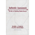 Authentic Assessment: The Key to Unlocking Student Success - Paperback