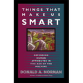 Things That Make Us Smart: Defending Human Attributes in the Age of the Machine - Paperback
