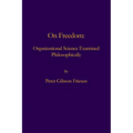 On Freedom: Organizational Science Examined Philosophically - Paperback
