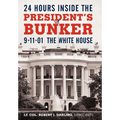 24 Hours Inside the President's Bunker: 9-11-01: The White House - Hardcover