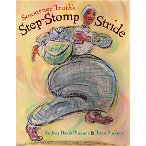 Sojourner Truth's Step-Stomp Stride - Hardcover