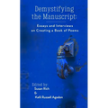 Demystifying the Manuscript: Essays and Interviews on Creating a Book of Poems - Paperback