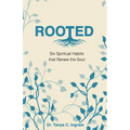 Rooted: Six Spiritual Habits that Renew the Soul - Paperback