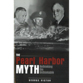 The Pearl Harbor Myth: Rethinking the Unthinkable - Paperback