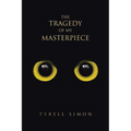 The Tragedy of My Masterpiece - Paperback