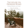 The House on Genesis Road: A Never-Ending Love Story - Paperback