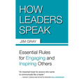 How Leaders Speak: Essential Rules for Engaging and Inspiring Others - Paperback