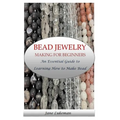 Bead Jewelry Making for Beginners: An Essential Guide to Learning How to Make Bead Jewelry - Paperback