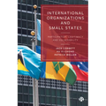 International Organizations and Small States: Participation, Legitimacy and Vulnerability - Paperback
