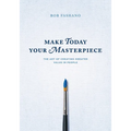 Make Today Your Masterpiece - Paperback