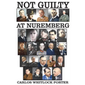 Not Guilty At Nuremberg: The German Defense Case - Paperback