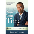 Now Is Your Time: 9 Steps to Reach Your Full Human Potential - Paperback