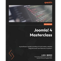 Joomla! 4 Masterclass: A practitioner's guide to building rich and modern websites using the brand-new features of Joomla 4 - Paperback