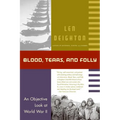 Blood, Tears, and Folly: An Objective Look at World War LL - Paperback