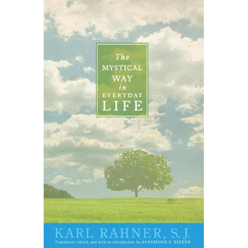 The Mystical Way in Everyday Life: Sermons, Prayers, and Essays - Paperback