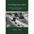 Inventing Education: Georgetown Students and D.C. Youth Learn From Each Other - Paperback