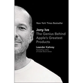 Jony Ive: The Genius Behind Apple's Greatest Products - Paperback