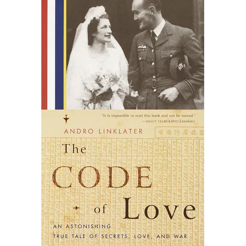 The Code of Love: An Astonishing True Tale of Secrets, Love, and War - Paperback