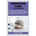 Hedgehog Care for Beginners - Paperback
