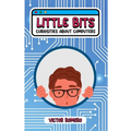 Little bits: Curiosities about computers - Paperback
