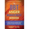 The DBT Anger Management Workbook: A Complete Dialectical Behavior Therapy Action Plan For Mastering Your Emotions & Finding Your Inner Zen Practical - Hardcover