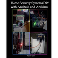 Home Security Systems DIY using Android and Arduino - Paperback