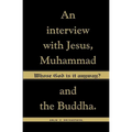 Whose God Is It Anyway?: An Interview with Jesus, Muhammad, and The Buddha - Paperback