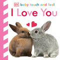 Baby Touch and Feel I Love You: An Interactive Heartwarming Board Book - Board Book
