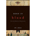 Born in Blood: The Lost Secrets of Freemasonry - Paperback