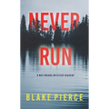 Never Run (A May Moore Suspense Thriller-Book 1) - Hardcover