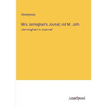 Mrs. Jerningham's Journal; and Mr. John Jerningham's Journal - Paperback