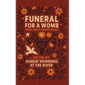 Funeral for a Womb: endometriosis poems - Paperback
